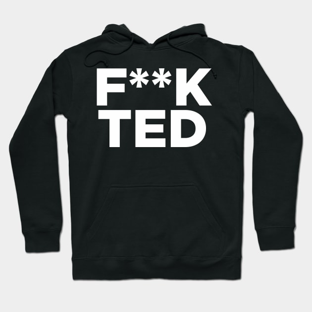 Fk Ted Hoodie by oskibunde